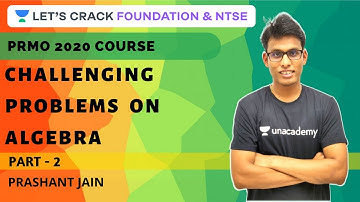 Challenging Problems for Algebra Part - 2 | PRMO 2020 Course | Prashant Jain