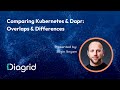 Comparing Kubernetes and Dapr: Overlaps and Differences