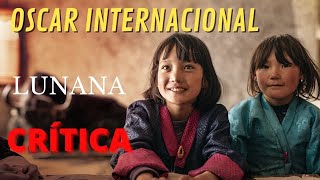 A FELICIDADE DAS PEQUENAS COISAS (LUNANA) | Crítica do Indicado ao Oscar 2022