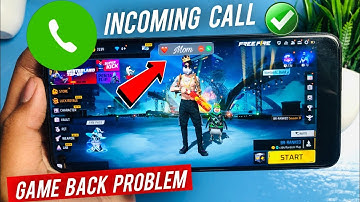 😥 Incoming Call Game Back Problem | Free Fire Khelte Time Incoming Call Problem | ff incoming call