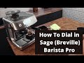 How to Dial in with the Sage (Breville) Barista Pro, Barista Express & Barista Touch.