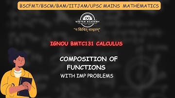 L2.4 Composition of Functions| IGNOU BSCFMT/BSCM BMTC131 Calculus | Vigyan Academy