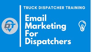 Email Marketing Strategy For Dispatchers (Reaching new Clients)  Truck Dispatcher Training