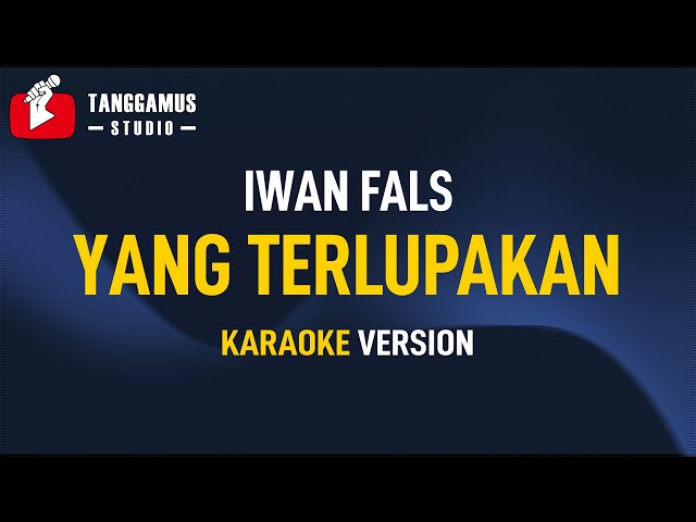 Karaoke Iwan Fals - Yang Terlupakan class=