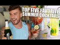 My Top 5 Favorite Summer Cocktails!