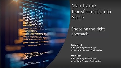 Mainframe Transformation to Azure: Choosing the right approach with Microsoft