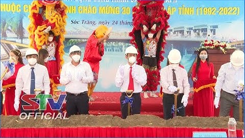 STV - Sóc Trăng: Khởi công xây dựng cầu Nguyễn Văn Linh và cầu Vành Đai II
