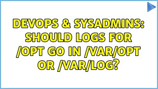 Celebrity DevOps & SysAdmins: Should logs for /opt go in /var/opt or /var/log? (2 Solutions!!) Wealth