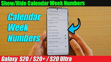 Galaxy S20/S20+: How to Show/Hide Calendar Week Numbers