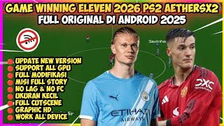 Game Winning Eleven 2026 PS2 AetherSX2 Di Android Terbaru Full Update Transfer & Kits 2025/2026