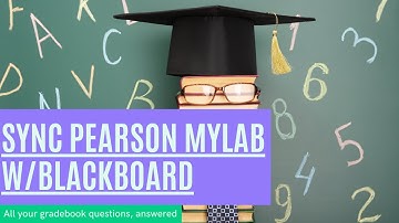 Syncing Pearson MyLab Gradebook with Blackboard