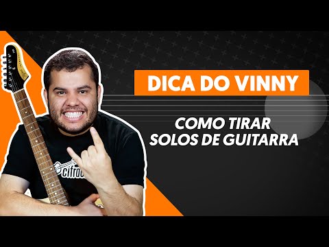 COMO TIRAR SOLOS DE GUITARRA | Dica do Vinny