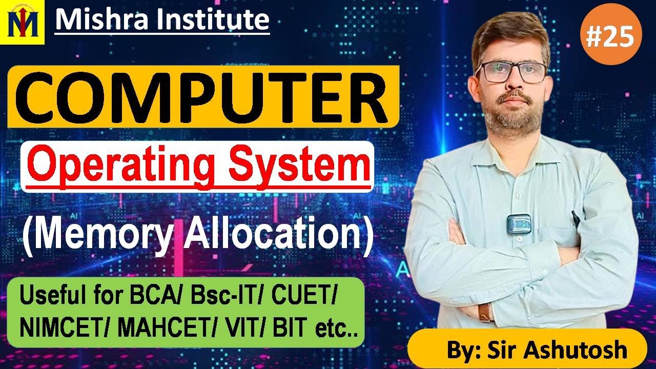 Computer Class OS- Memory Allocation | Lecture-25 | By Sir Ashutosh # ...