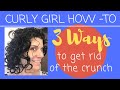 Curly How-To | 3 Ways to Get Rid of the Crunch