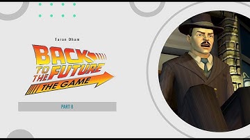 Back to the future:The Game Episode 1 | Part 8