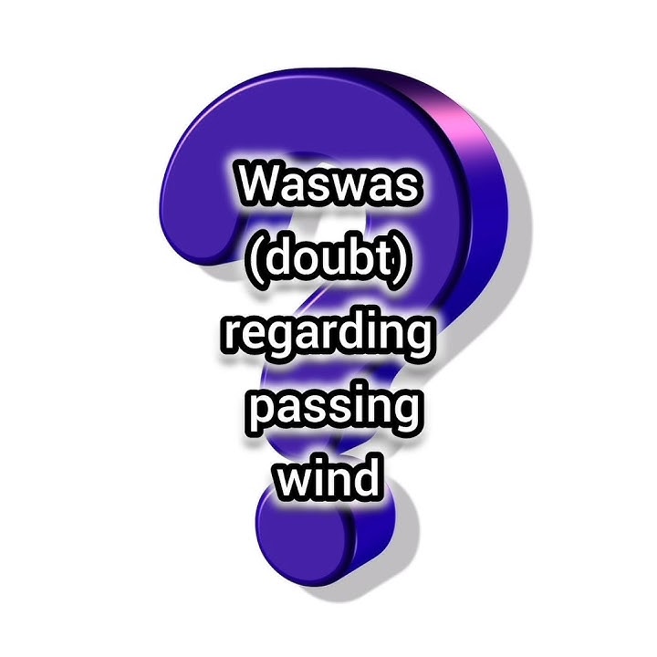 Waswas (doubt) regarding passing wind #waswas #waswasa #doubt #wind #passing