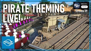 Pirate Theming, LIVE BUILDING! Stream 39 - Planet Coaster