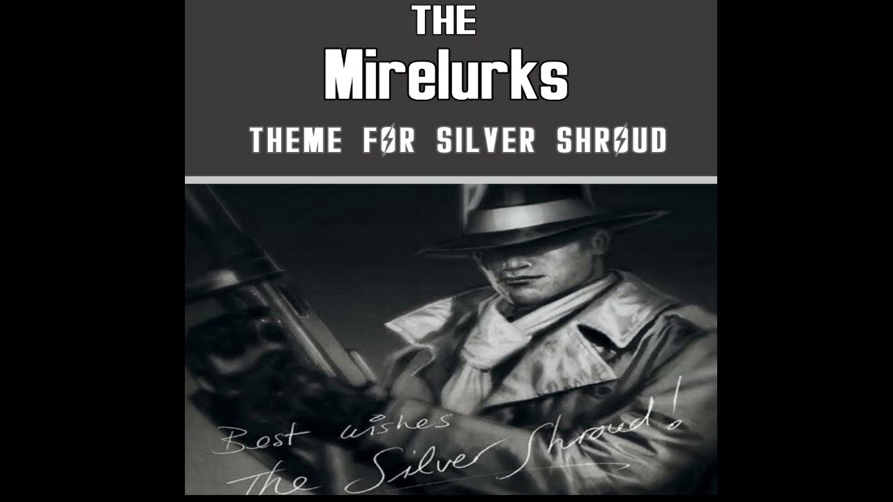 The Mirelurks - Theme For Silver Shroud (Official Audio)