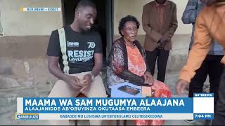 Maama wa Sam Mugumya Alaajana, Ayagala Omwana we Ayimbulwe Ajjanjabwe Maama wa Sam Mugumya Alaajana, Ayagala Omwana we Ayimbulwe Ajjanjabwe