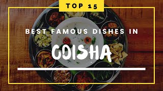 15 Famous Food Of Odisha | Dishes Of Odia Cuisine |Top Authentic Dishes Of Odisha |Cuisine Of Odisha