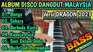 ALBUM DISCO DANGDUT MALAYSIA VERSI DRAGON 2023 - BASS BENING !!!