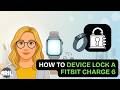 How to Device Lock a Fitbit Charge 6