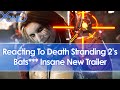 Reacting to death stranding 2s insane new trailer  kojimas new action espionage ip announcement