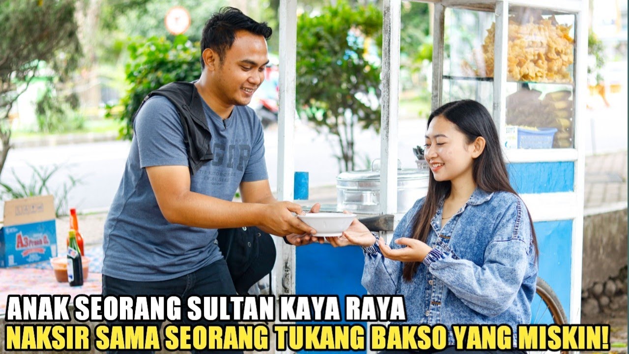 ANAK SULTAN KAYA RAYA NAKSIR SAMA TUKANG BAKSO MISKIN! TAK DISANGKA ENDINGNYA BIKIN SYOK, TERNYATA..