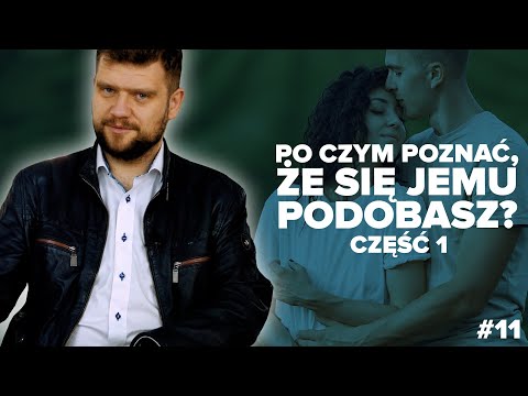 Jak poznać, że facet się Tobą interesuje? Część 1