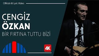 Cengiz Özkan - Bir Fırtına Tuttu Bizi (Official 4K Lyric Video) Resimi