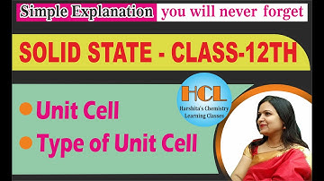 Unit Cell and Crystal Lattice || Solid State Class 12 Chemistry|| Types of Unit Cell