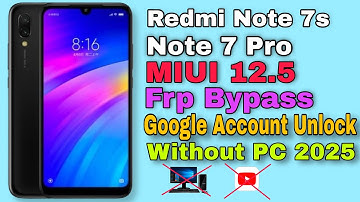 Redmi Note 7s/Note 7 Pro MIUI 12.5 Frp Bypass Google Account Bypass Note Without PC 2025