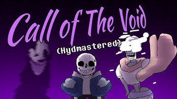Undertale: Call of the Void | The Call of The Void (Hydmastered) | [1/5] (Fix)