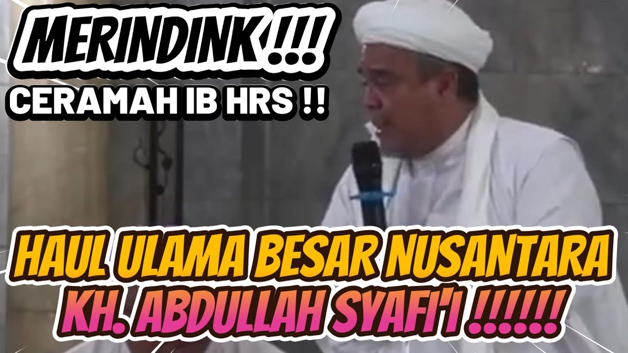 MERINDINK !! FULL CERAMAH IB HRS DI HAUL KH ABDULLAH SYAFI'I SANG ULAMA BESAR NUSANTARA !!