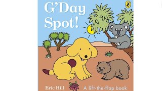 Gday Spot Eric Hill Read Aloud Storytime Read Along Teacher With Australian Accent