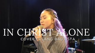 Video thumbnail of "IN CHRIST ALONE (I Place My Trust) BY Brian Littrell | Live Cover: Clang Bautista**"