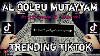 Al QOLBU MUTAYYAM VIRAL TIKTOK TERBARU || SHOLAWAT METAL SPESIAL RAMADHAN