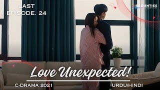 Love Unexpected - Last Episode 24 | C-Drama | Urdu/Hindi | Fan Shi Qi - Qi Yan Di | @iscounties