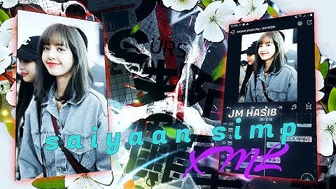 Saiyaan XML 🔥| Simp edit | Alight motion preset XML |#simpedit #xml #jm_hasib #theboys