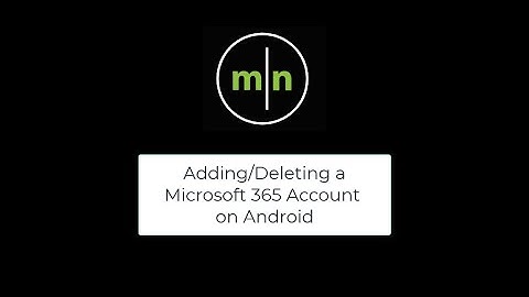 Adding/Deleting a Microsoft 365 Account on Android