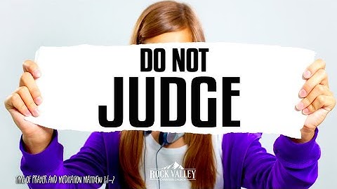 Do Not Judge | Matthew 7:1-2 | Prayer Video
