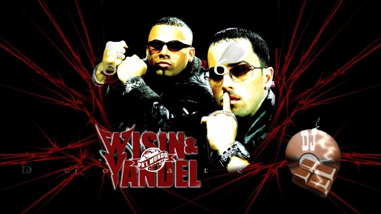 Wisin y Yandel mix 2006 DJ CHOCOLATE CHILE YouTube Wisin y Yandel mix 2006 DJ CHOCOLATE CHILE YouTube