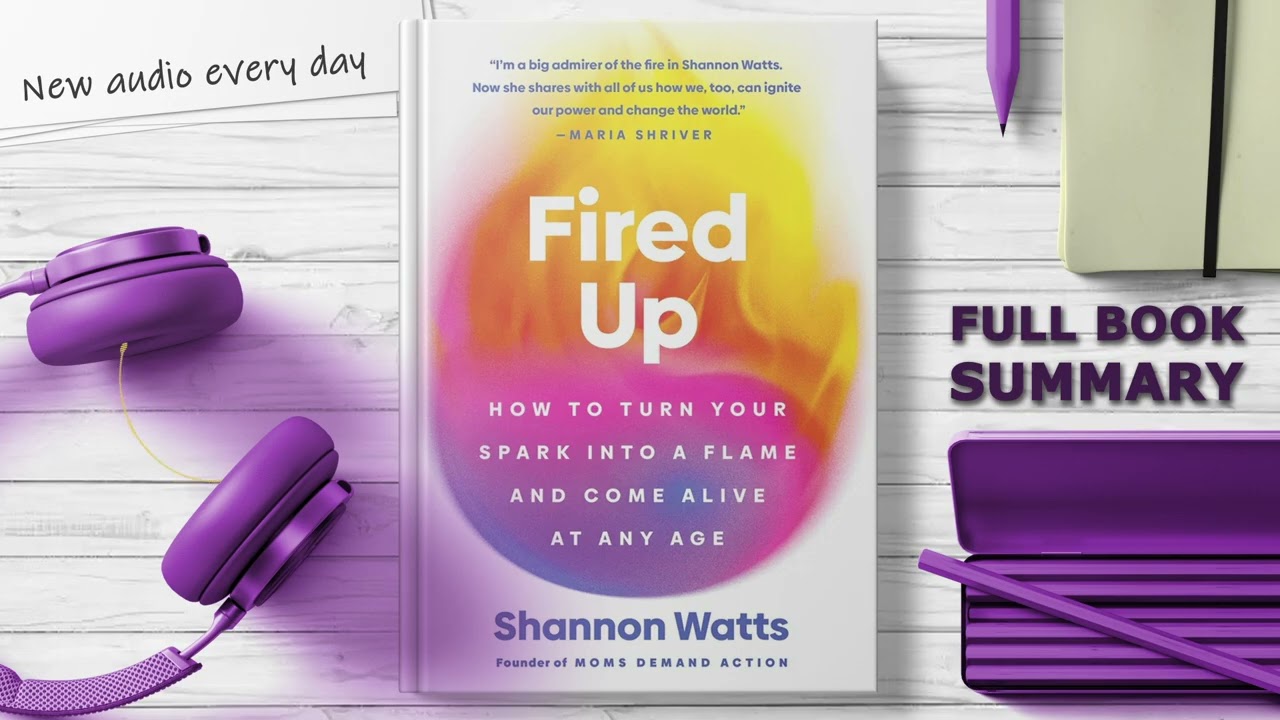 Fired Up by Shannon Watts: Audio Book Summary & Key Takeaways