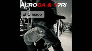 Alroca & Y7RI - El Clasico 