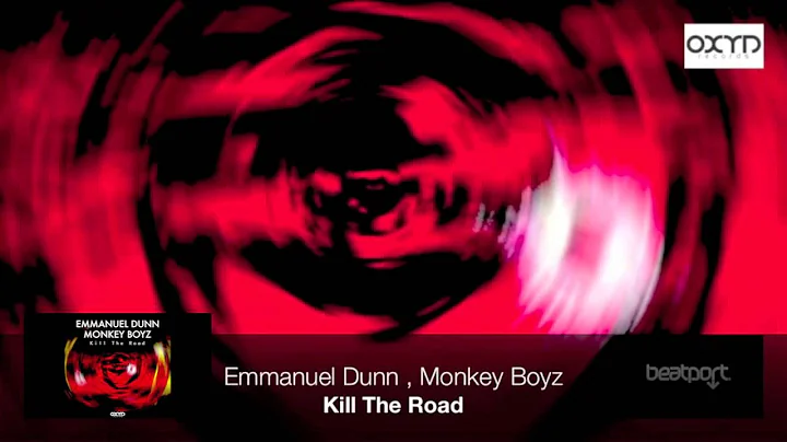 Emmanuel Dunn, Monkey Boyz - Kill The Road (Origin...