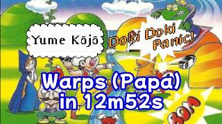 Yume Kôjô: Doki Doki Panic - Warps (Papa) #speedrun in 12:52