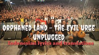 Orphaned Land - The Evil Urge unplugged (Indonesian lyrics and translations)