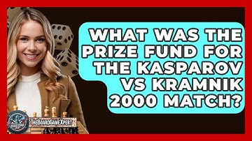 What Was The Prize Fund For The Kasparov Vs Kramnik 2000 Match? - The Board Game Xpert
