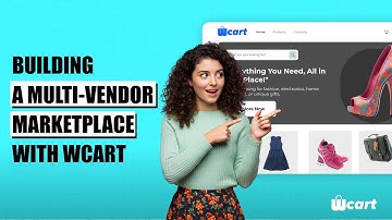 Easiest Way to Build a Multi Vendor Marketplace with Wcart (For Beginners)