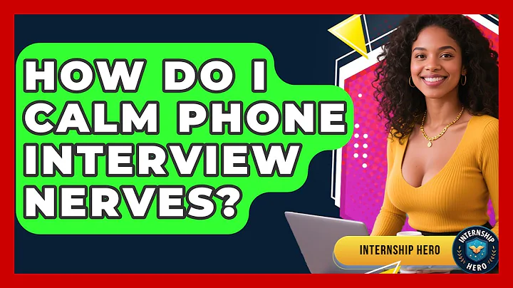 How Do I Calm Phone Interview Nerves? - Internship Hero